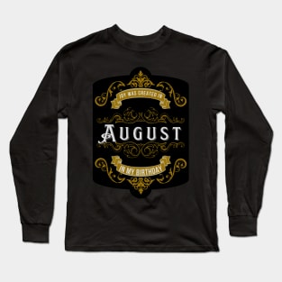 Born in august Long Sleeve T-Shirt